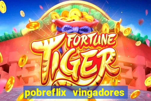 pobreflix vingadores guerra infinita